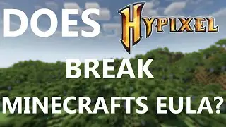 Does Hypixel Break The EULA? | A Basic Understanding on Minecraft's EULA.