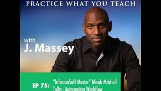 CFD 075 - &ldquo;InfusionSoft Master&rdquo; Micah Mitchell knows how to manage time more efficiently by...