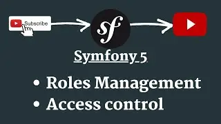 Symfony 5 Roles management and access control | Symfony Roles management | Access control in Symfony
