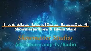 Showmaster Crew & Edwin Ward - Let The Healing Begin 1