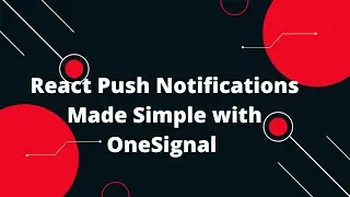 Как настроить OneSignal в вашем веб-приложении React 🚀 | Push-уведомления стали проще 🔔