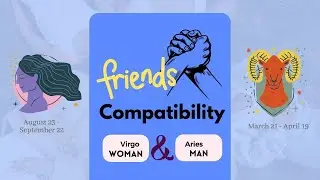 Virgo Girl & Aries Boy | FRIENDSHIP COMPATIBILITY