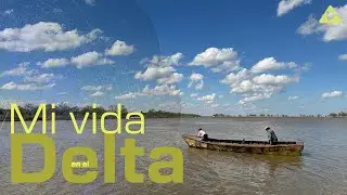 DELTA GRANDE: Mi vida en el Delta