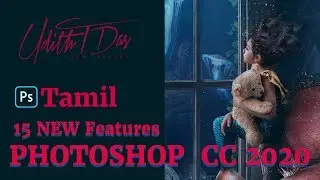 NEW Photoshop 2020 15 Features & Updates EXPLAINED | Tamil | UTD