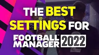 The BEST settings for FOOTBALL MANAGER 2022! | Football Manager 2022 Tips & Tricks!