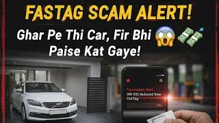 FASTag Scam Alert! Ghar Pe Thi Car, Fir Bhi Paise Kat Gaye! 😱💸