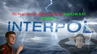 My Reaction to Didine Canon 16 feat K24k & KS   INTERPOL