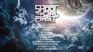 Shoot The Girl First - Last Lesson, Be A Hero (Official)