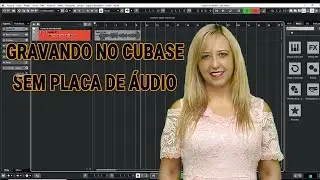 Gravando no Cubase Sem Placa de Áudio