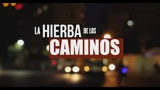 La Hierba de los Caminos - Club Artistico Libertad