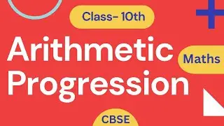 Arithmetic Progression (Chapter-5) | Full Chapter with Imp. Questions | Class-10 | Maths | CBSE