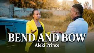 Aleki Prince | Bend And Bow (Official Music Video)