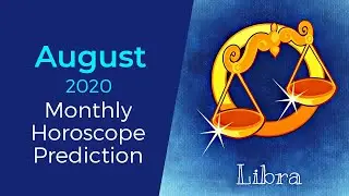 Libra August 2020 Monthly Horoscope Prediction | Libra Moon Sign Predictions
