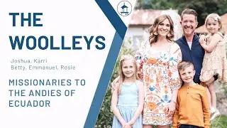 Guest Speakers: The Wooleys, Missionaries to Ecuador