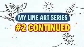 My Line Art Series ~ Part 2, continued