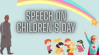 Children's Day Speech in English | November 14 Speech in English | Jawaharlal Nehru