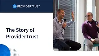 The Story of ProviderTrust