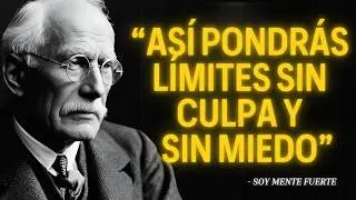 El Arte de Poner L&iacute;mites sin Sentir Culpa ni Dar Tantas Explicaciones | Carl Jung