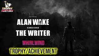 Alan Wake Remastered: The Writer - Whirlwind (under 60 seconds) Trophy/Achievement