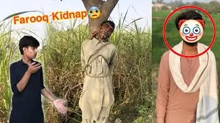 Noman ny farooq ko kidnap kr liya 🤬