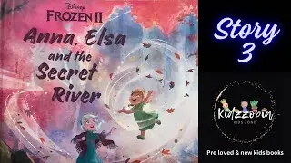 Frozen 2 - Anna, Elsa and the Secret River | read aloud books for kids |fairytale | kindergarten