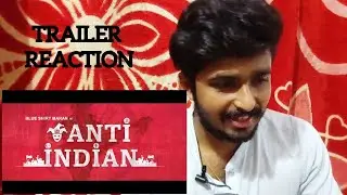 ANTI INDIAN - Trailer Reaction - Blue Shirt Maran, Adukalam Naren, Vazhaku En Muthuraman, Radha Ravi