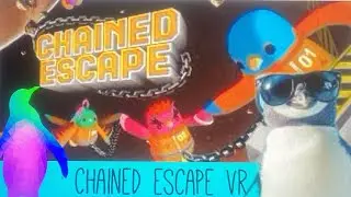Chained escape vr p1