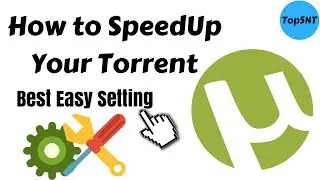 How to Speed Up Your Torrent |Best Easy Setting|