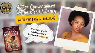 Black Folx in Shakespeare&rsquo;s London | Interview with Brittany N. Williams