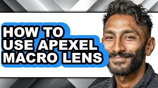 How to Use Apexel Macro Lens - Full Guide