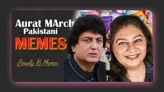 Memes You Should Watch After Aurat March 2021 | BounTy Ki Memes