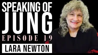 Lara Newton | Brothers & Sisters | Speaking of Jung #19