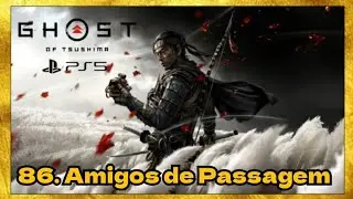 AMIGOS DE PASSAGEM, 86 - PS5 - Ghost of Tsushima - Ishikawa
