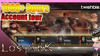 [Lost Ark] 1000+ hour account tour