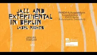 LIVESTREAM: Jazz & Experimental in Berlin / LABEL NIGHTS #1 / #PANDAjazz