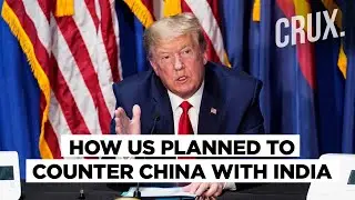 US' Counter China Strategy Puts India Right In The Centre, New Documents Show | CRUX