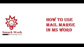 How to use Mail Merge in MS Word|| Impress your colleagues with Smart Work