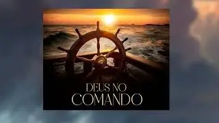 Música   Deus está no Comando - Momento de Reflexão e Fé