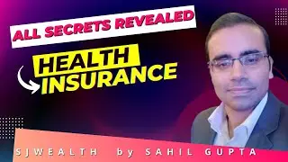 COMPLETE GUIDE TO HEALTH INSURANCE | हेल्थ इंश्योरेंस ज़रूरी हैं | SJWEALTH VLOG #5 #sjwealth