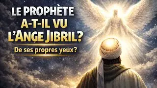 Le Prophète Muhammad (paix sur lui) a-t-il réellement vu l’Ange Jibril ?