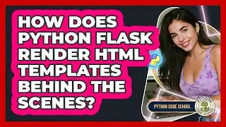 How Does Python Flask Render HTML Templates Behind The Scenes? - Python Code School