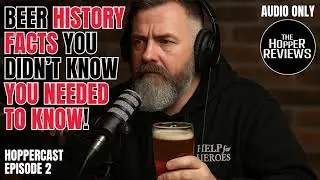 The Hoppercast - E2 - Beer Floods, Lost Mugs & Pyramids Built on Ale