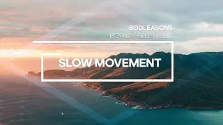 Slow Movement - LoFi Chill Background Music - by BoDleasons