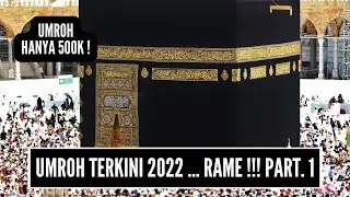 UMROH TERKINI 2022 ... RAME !!! ARAB SAUDI