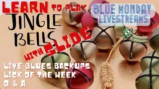 Learn to play Jingle Bells with slide and in Open G tuning - Blue Monday Livestreams