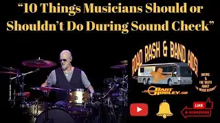 10 Things Musicians Should or Shouldn&rsquo;t Do During Sound Check