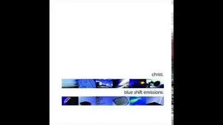 Christ. - Blue Shift Emissions