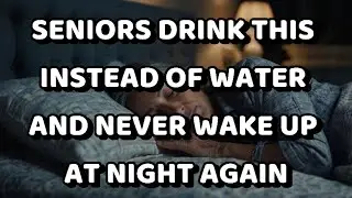 Seniors: Can&rsquo;t sleep through the night? Drink this instead of water for instant deep sleep