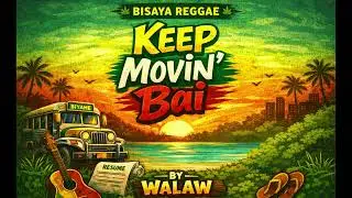 Keep Movin' Bai Bisaya Reggea 