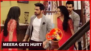 Kaleerein : Meera Gets Hurt, Break Marriage With Vivaan | Aditi Sharma IV
